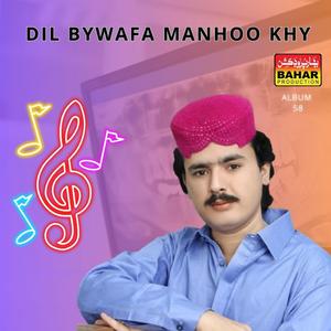 Dil Bywafa Manhoo Khy