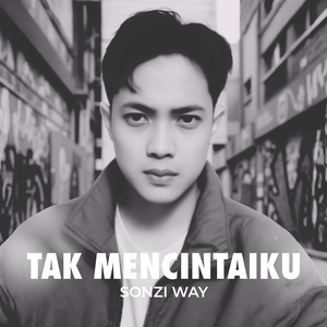 Tak Mencintaiku