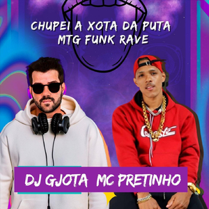 Chupei a Xota da Puta (Mtg Funk Rave)