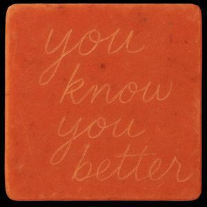You Know You Better