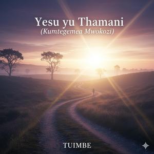 Yesu yu Thamani (Kumtegemea Mwokozi)