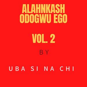 Alahnkash Odogwu Ego Vol. 2