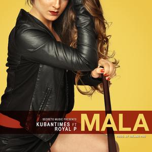 Mala (feat. Kubantimes)