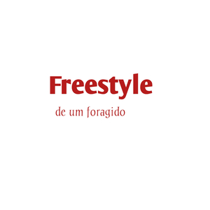 Freestyle de um Foragido