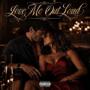 Love Me Out Loud