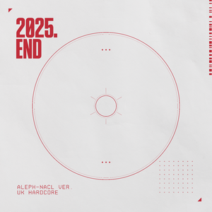 2025.END (Aleph-NaCl Ver.)