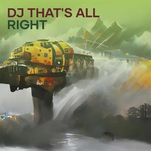 Dj That's All Right