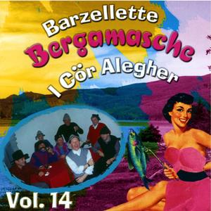 I disperà/Festa a stesà/Le Tape de siserà/La canzù del Piero/I pagn che la gà doss/Maria Nicola/Stella alpina/Fantasia bergamasca/Per sempre sposi