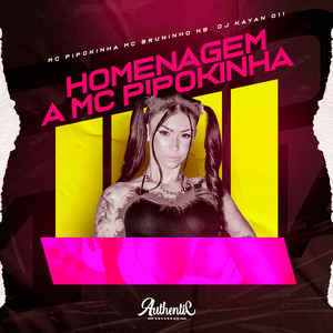 Homenagem a Mc Pipokinha