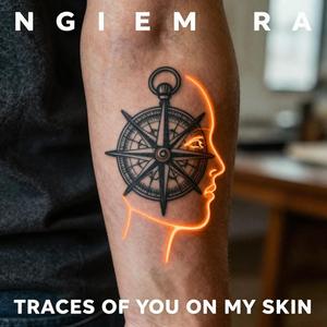Traces of You on My Skin