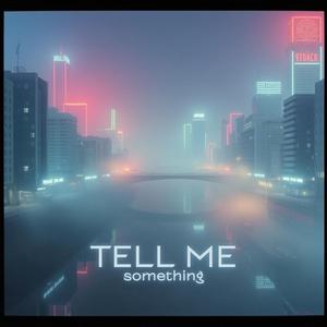Tell Me (Something) (Synthwave)