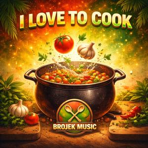 I love to cook Brojek music