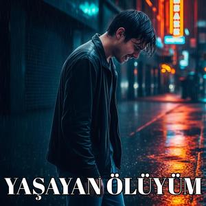 Yaşayan ölüyüm