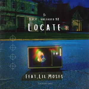Locate (feat. Lil Moses & Unleaded98)