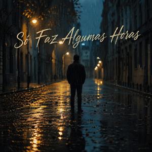 Só Faz Algumas Horas