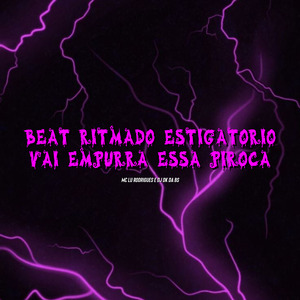 Beat Ritmado Estigatorio - Vai Empurra Essa Piroca