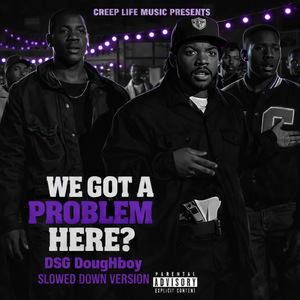 We Got A Problem Here? (Slowed Down)