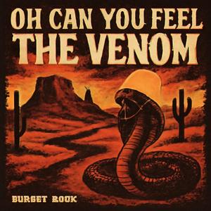 Oh can you feel the venom