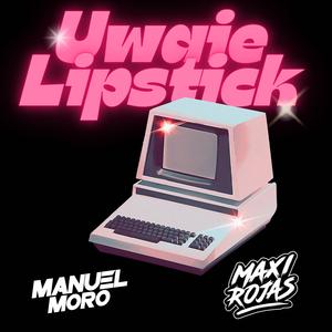 Uwaie Lipstick (After mix) (feat. Manuel Moro)