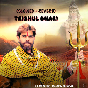 Trishul Dhari ((SLOWED + REVERB))