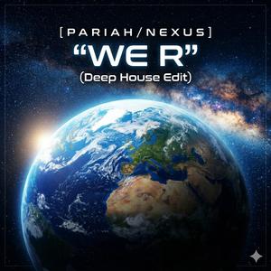We R (Deep House Edit)