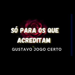 Só para os que acreditam