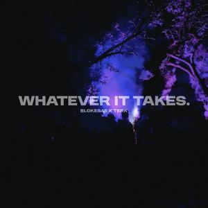WHATEVER IT TAKES
