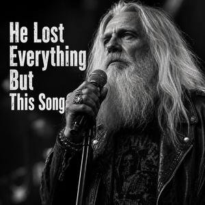 He Lost Everything But This Song