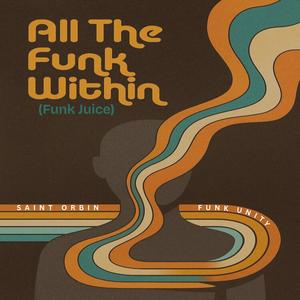 All The Funk Within (Funk Juice)