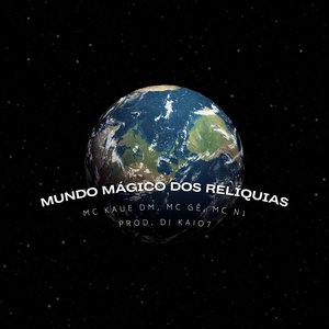 Mundo Mágica dos Relíquias (feat. DJ KAIO7)