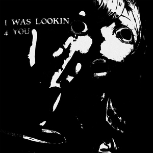 I WAS LOOKIN 4 YOU (Super Slowed)