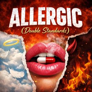 ALLERGIC (Double Standards)
