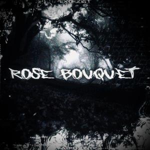 ROSE BOUQUET (feat. Exorzist)