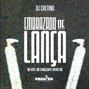 Embrazado de Lança (feat. Paraíso Records & FIRMAH)