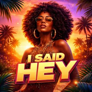 I Said Hey (Afro House)