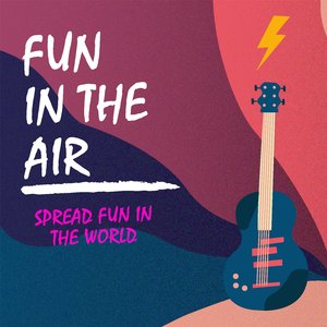 Fun in the Air Spread Fun in the World