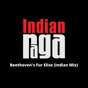 Beethoven's Fur Elise - Keeravani - Tisram (Indian Mix)