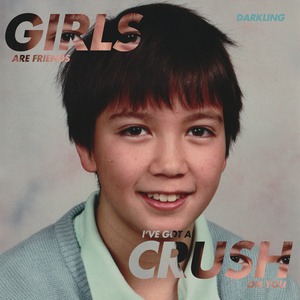 Girls Are Friends/I've Got a Crush On You