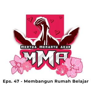 Eps. 47 MMA (Mertua Menantu Akur) - Membangun Rumah Belajar