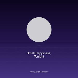 Small Happiness, Tonight