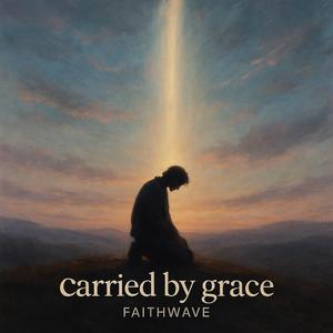Carried by Grace