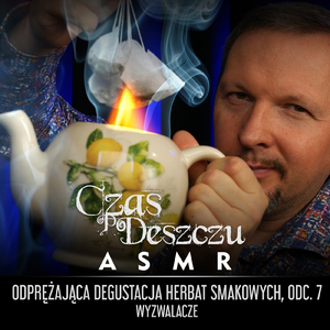 Odprężająca degustacja herbat smakowych, Cz. 7