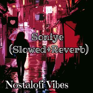 Soniye (Slowed+Reverb)