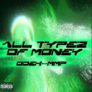 ALL TYPEZ OF MONEY (feat. MONEYMACHINE & MONEYMACHINE)[ (feat. MONEYMACHINE)