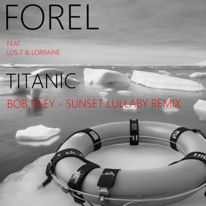 Titanic (feat. Los-T & Lorraine) (Bob Filey - Sunset Lullaby Remix)