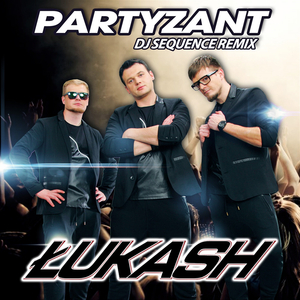 Partyzant (DJ Sequence Remix)