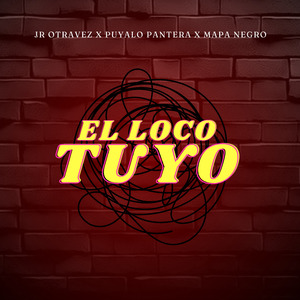 El Loco Tuyo