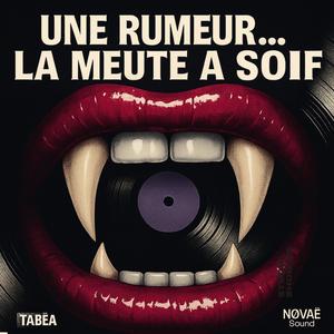 UNE RUMEUR… LA MEUTE A SOIF