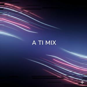 A Ti Mix