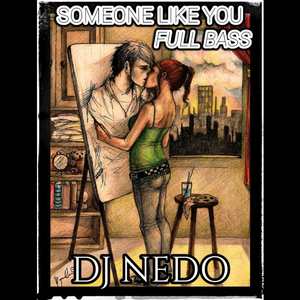 DJ ADELE SOMEONE LIKE YOU FULL BASS (INSTRUMENTAL)